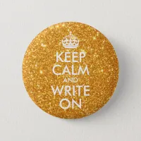 Gold Glitter Keep Calm and Write On Button