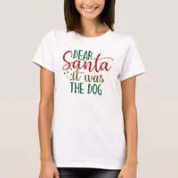 Dear Santa It Was The Dog Glitter Script Christmas T-Shirt