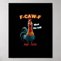 F-Caw-F The Funny Chicken Humor F-Caw-F Rooster Poster