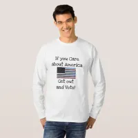 If you Care about America, Get out and Vote Shirt