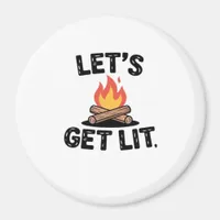 Let's Get Lit - Campfire Vibes - Camping Adventure Magnet
