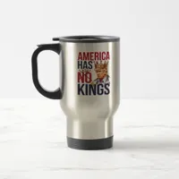 No Kings In America Funny America Has No King Poli Travel Mug