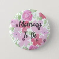 Mommy to Be Watercolor Floral Baby Shower Button