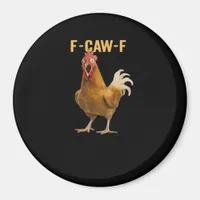 F-Caw-F Chicken Essential Creative Graphic Magnet