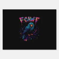 F Caw F Funny Bird Crow Raven Pun Joke Saying Sign