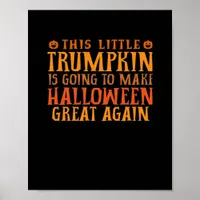 This Little Trumpkin Is Going To Make Halloween Gr Poster