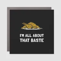 All About That Baste Funny Thanksgiving Style Car Magnet