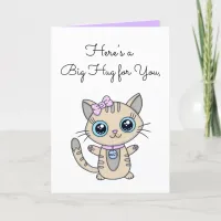 Here’s a Big Hug for You / Cute Kitty Card