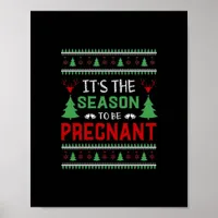 Its The Season To Be Pregnant Funny Christmas Poster