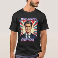 Gavin Newsom for President 2028 | Make America T-Shirt
