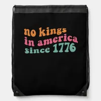 No Kings In America Since 1776 Retro Groovy No Kin Drawstring Bag