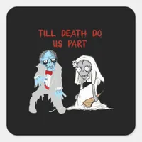 Till Death Do Us Part Zombie Wedding Halloween Cou Square Sticker