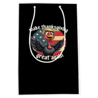 Make Thanksgiving Great Again Thanksgiving  Medium Gift Bag