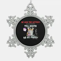 We The Lottery - Till Death Do Us Party Snowflake Pewter Christmas Ornament