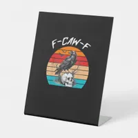 Halloween F-Caw-F Bird F-Caw-F Crow Women Men Vint Pedestal Sign
