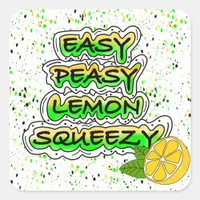Easy Peasy Lemon Squeezy Square Sticker
