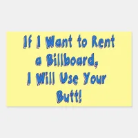 If I Want to Rent a Billboard Rectangular Sticker