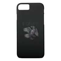 Raven F-Caw-F Funny Raven Quote iPhone 8/7 Case