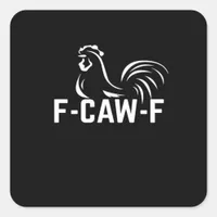 F-Caw-F Funny Wordplay Quote Creative Casual Square Sticker