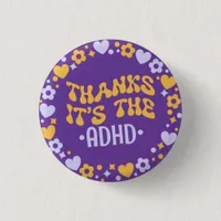 Thanks It's The ADHD Purple Groovy 70s Button