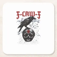 F-Caw-F Funny Halloween Crow Raven Gothic Humor Square Paper Coaster