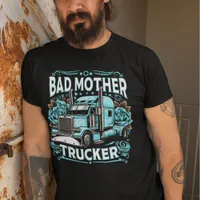 Bold trucker embraced by bad mother trucker T-Shirt