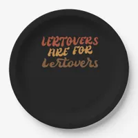 Funny Leftovers Are For Quitters Thanksgiving Esse Paper Plates