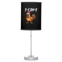 F-Caw-F Funny Chicken Humor F-Caw-F Quote Rooster  Table Lamp