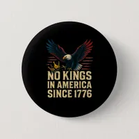 No Kings In America Since 1776 Patriotic Button