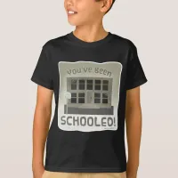 U Been Schooled Funny Playground Life Slogan T-Shirt