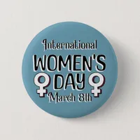 March 8th is International Women's Day IWD Button