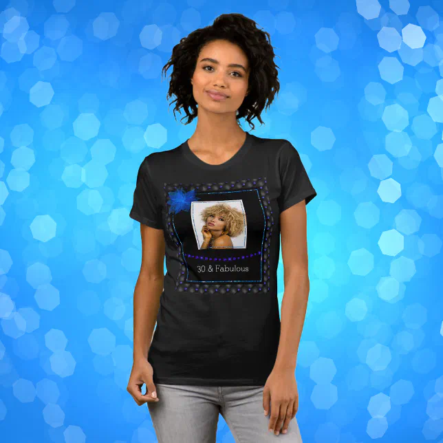 30 and Fabulous Elegant Blue and Black Photo T-Shirt