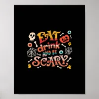 Eat Drink And Be Scary Halloween Funny Essential C Poster