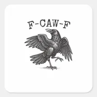 F-Caw-F Crow Pun Funny Bird Cawing Grunge Retro Cl Square Sticker