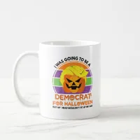 Going To A Democrat For Halloween Funny Trumpkin Coffee Mug