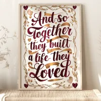 Together They Built a Life They Loved Art Print