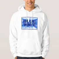 BLUE WAVE Democrat Hoodie