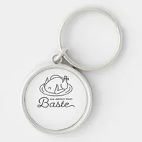 All About That Baste Thanksgiving Minimal Design Keychain