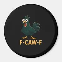 F-Caw-F Chicken Classic Vintage Style Magnet
