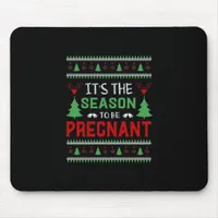 Its The Season To Be Pregnant Funny Christmas Mouse Pad