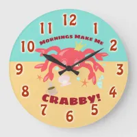 Morning Makes Me So Crabby Fun Cartoon  Large Clock