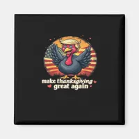 Make Thanksgiving Great Again Thanksgiving Classic Magnet