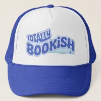 Totally Bookish Book Lover Fun Reading Design Trucker Hat