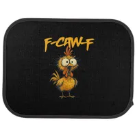F-Caw-F Funny Chicken Humor F-Caw-F Quote Rooster  Car Floor Mat
