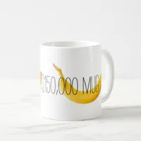 $150,000 banana coffee mug