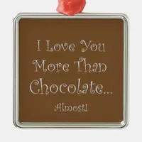 Love You More Than Chocolate Prem. Square Ornament
