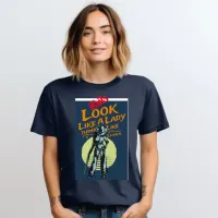 Look Like a Lady Think Like a Leader T-Shirt