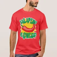 Jalepeno Business Hot Pepper Humor Slogan T-Shirt