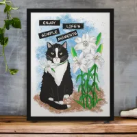 Tuxedo Cat and Lilies | Inspirational Quote Poster