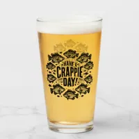 Funny Have a Crappie Day Fishing Glass